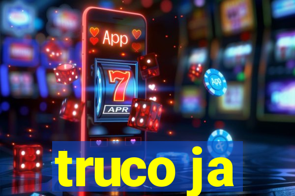 truco ja